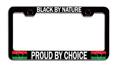 Image of Black by Nature Proud by Choice License Plate Frame - AVM