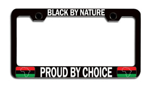 Black by Nature Proud by Choice License Plate Frame